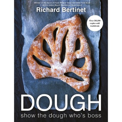 Dough - by  Richard Bertinet (Hardcover)
