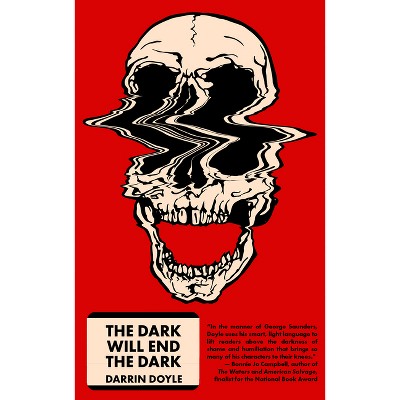 The Dark Will End the Dark - 2nd Edition by  Darrin Doyle (Paperback)