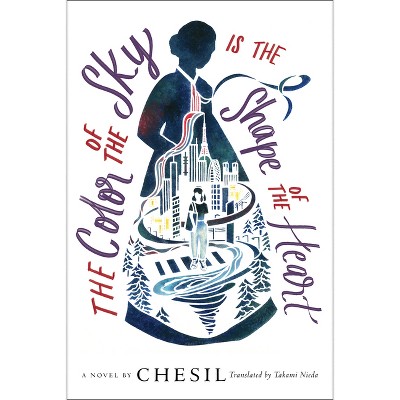 The Color of the Sky Is the Shape of the Heart - by  Chesil (Hardcover)