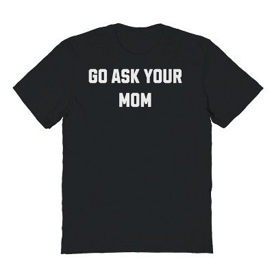 Rerun Island Men's Go Ask Your Mom Short Sleeve Graphic Cotton T-Shirt