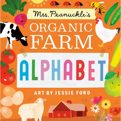 Mrs. Peanuckle's Organic Farm Alphabet - (Mrs. Peanuckle's Alphabet) by  Mrs Peanuckle (Board Book)
