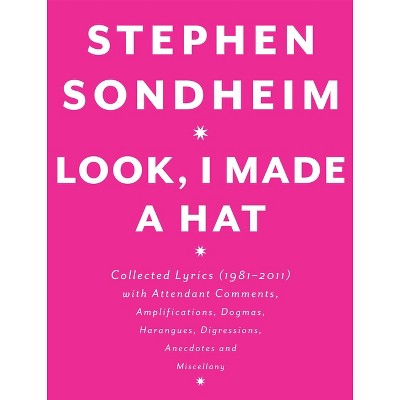Look, I Made a Hat - by  Stephen Sondheim (Hardcover)