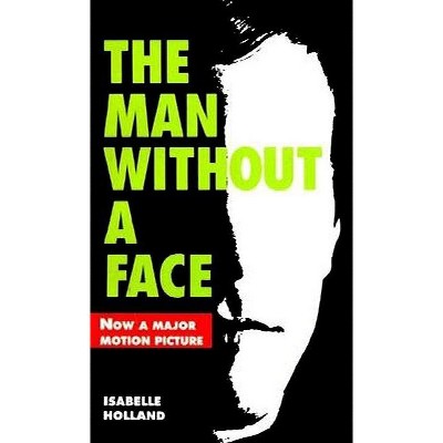 The Man Without a Face - by  Isabelle Holland (Paperback)