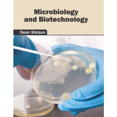 Microbiology and Biotechnology - by  Dean Watson (Hardcover)