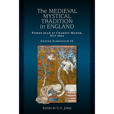 The Medieval Mystical Tradition in England - by  E A Jones (Hardcover)
