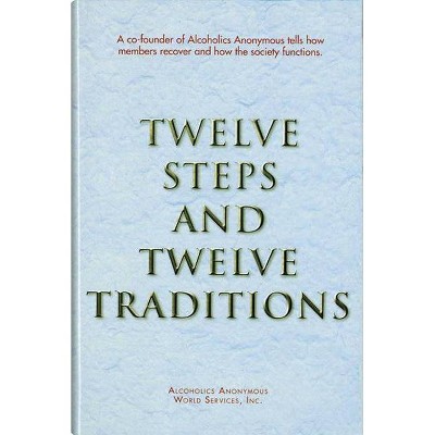 Twelve Steps and Twelve Traditions Trade Edition - by Anonymous