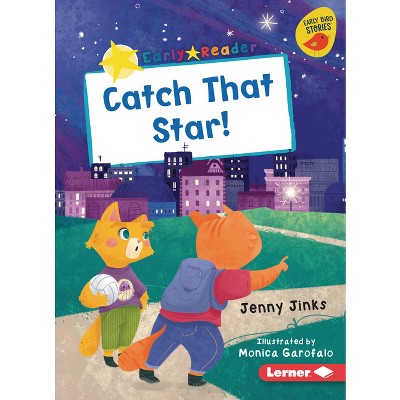 Catch That Star! - (Early Bird Readers -- Yellow (Early Bird Stories (Tm))) by  Jenny Jinks (Paperback)