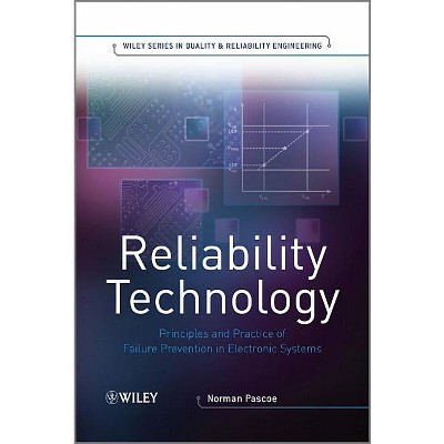Reliability Technology - (Quality and Reliability Engineering) by  Norman Pascoe (Hardcover)