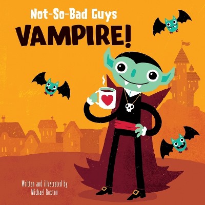 Not-So-Bad Guys Vampire! - by Michael Buxton