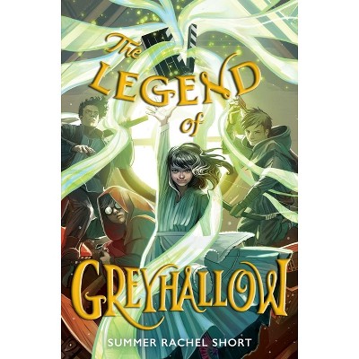 The Legend of Greyhallow - by Summer Rachel Short