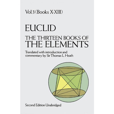 The Thirteen Books of the Elements, Vol. 3 - (Dover Books on Mathematics) 2nd Edition by  Euclid (Paperback)