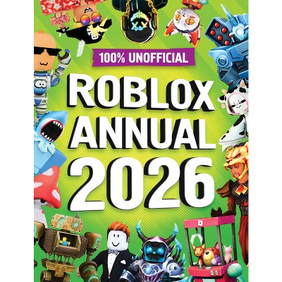 100% Unofficial Roblox Annual 2026 - by  100% Unofficial & Farshore (Hardcover)