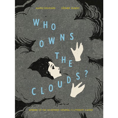 Who Owns the Clouds? - by  Mario Brassard (Hardcover)