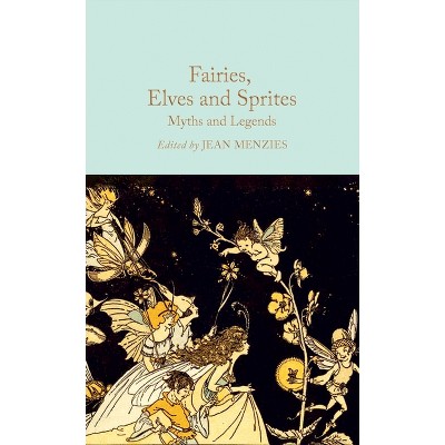 Fairies, Elves and Sprites - by  Jean Menzies (Hardcover)