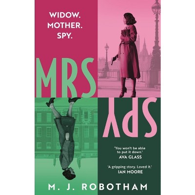 Mrs Spy - by M J Robotham