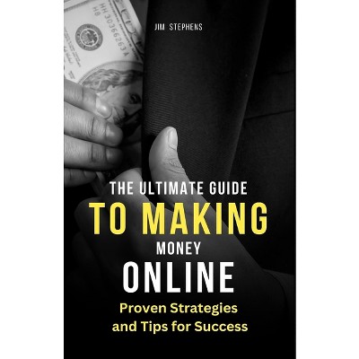 The Ultimate Guide to Making Money Online - Large Print by  Jim Stephens (Paperback)