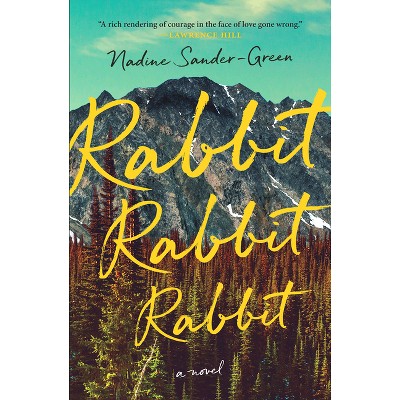 Rabbit Rabbit Rabbit - by  Nadine Sander-Green (Paperback)