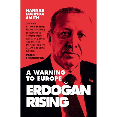 Erdogan Rising - by Hannah Lucinda Smith
