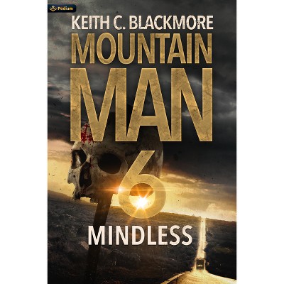 Mindless - (Mountain Man) by  Keith C Blackmore (Paperback)