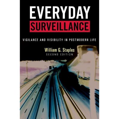 Everyday Surveillance - 2nd Edition by  William G Staples (Hardcover)
