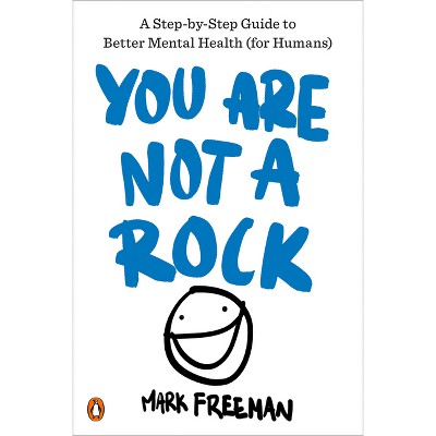 You Are Not a Rock - by  Mark Freeman (Paperback)