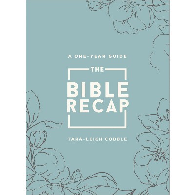 The Bible Recap - by  Tara-Leigh Cobble (Leather Bound)