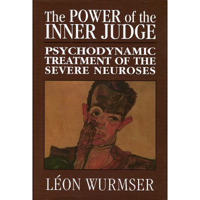 Power of the Inner Judge - by  Léon Wurmser (Hardcover)