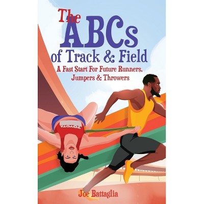The ABCs of Track & Field - by  Joe Battaglia (Hardcover)