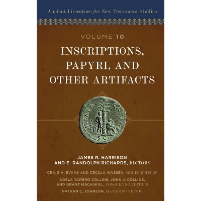 Inscriptions, Papyri, and Other Artifacts - (Ancient Literature for New Testament Studies) by  Zondervan (Hardcover)