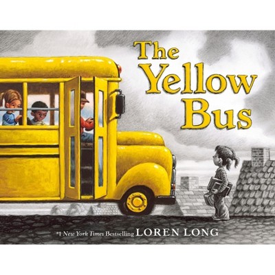 The Yellow Bus - by  Loren Long (Hardcover)