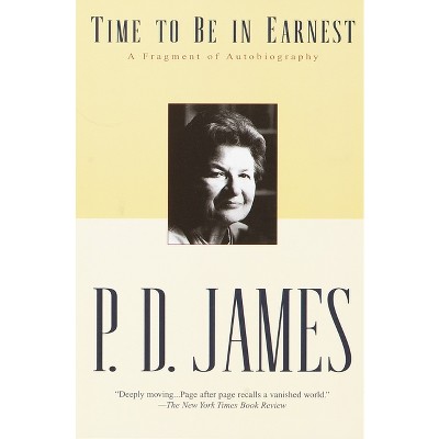 Time to Be in Earnest - by  P D James (Paperback)