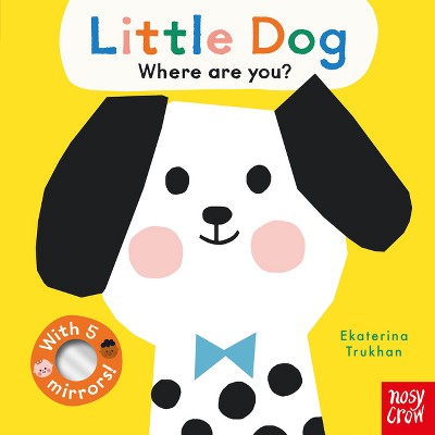 Baby Faces: Little Dog, Where Are You? - by  Nosy Crow Ltd (Board Book)