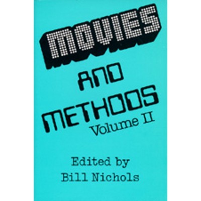 Movies and Methods, Volume 2 - (Movies & Methods) by  Bill Nichols (Paperback)