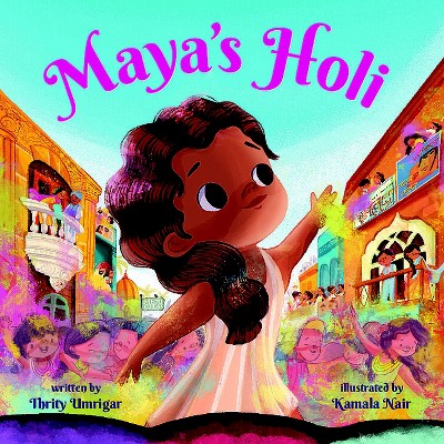 Maya's Holi - by  Thrity Umrigar (Hardcover)