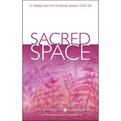 Sacred Space for Advent and the Christmas Season 2025-26 - by  The Irish Jesuits (Paperback)