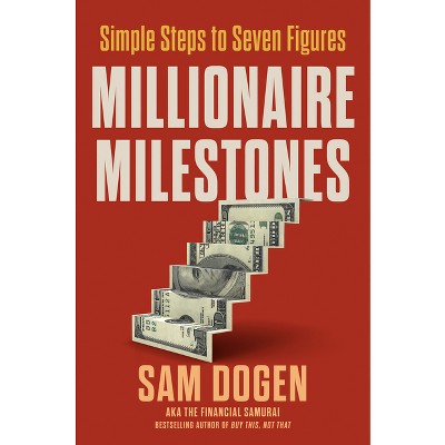 Millionaire Milestones - by  Sam Dogen (Hardcover)