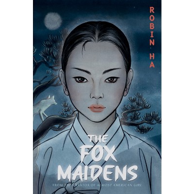 The Fox Maidens - by  Robin Ha (Paperback)