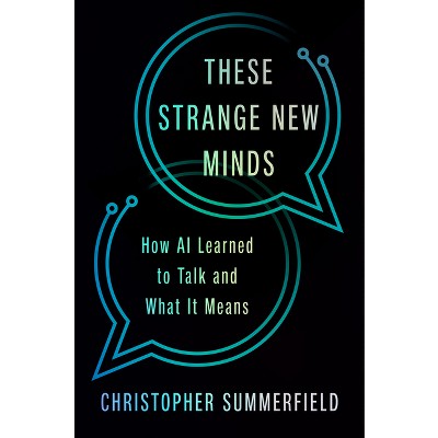 These Strange New Minds - by  Christopher Summerfield (Hardcover)