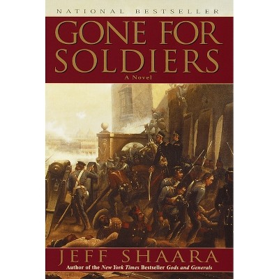 Gone for Soldiers - by  Jeff Shaara (Paperback)