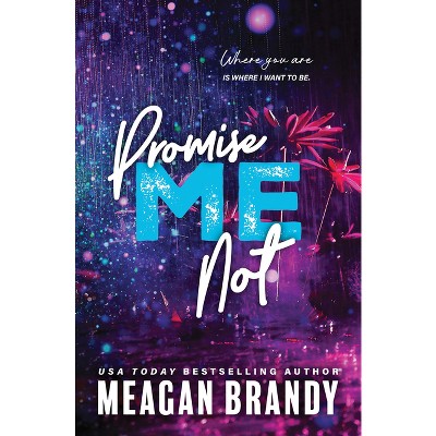 Promise Me Not - by Meagan Brandy (Paperback)