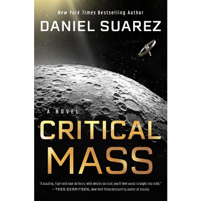Critical Mass - (A Delta-V Novel) by  Daniel Suarez (Hardcover)