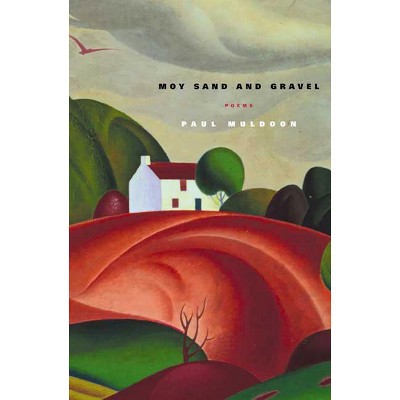 Moy Sand and Gravel - by  Paul Muldoon (Paperback)
