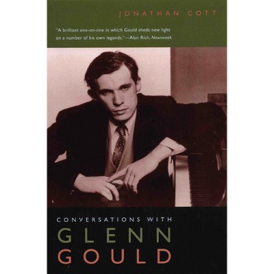 Conversations with Glenn Gould - by  Jonathan Cott (Paperback)