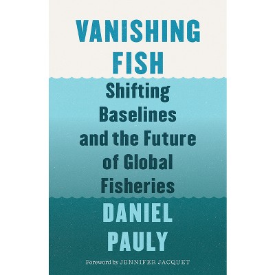 Vanishing Fish - by  Daniel Pauly (Hardcover)
