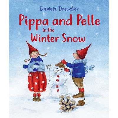 Pippa and Pelle in the Winter Snow - 2nd Edition by  Daniela Drescher (Board Book)