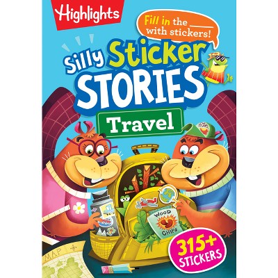 Silly Sticker Stories: Travel - (Highlights Hidden Pictures Silly Sticker Stories) (Paperback)