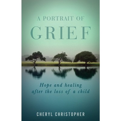 A Portrait of Grief - by  Cheryl Christopher (Paperback)