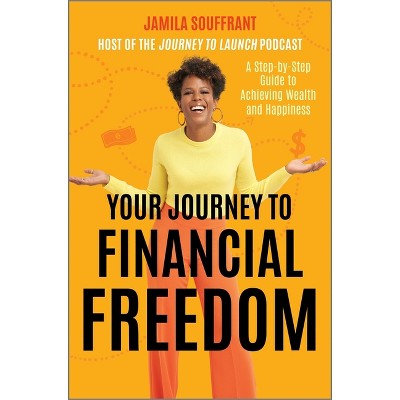 Your Journey to Financial Freedom - by Jamila Souffrant