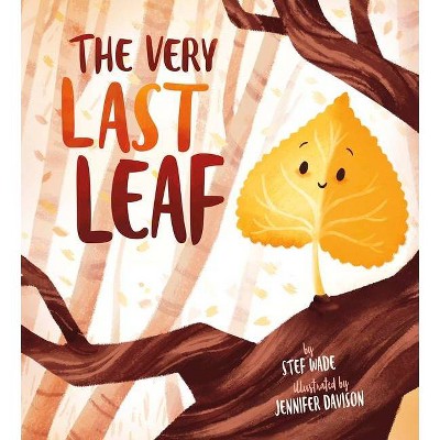 The Very Last Leaf - by Stef Wade