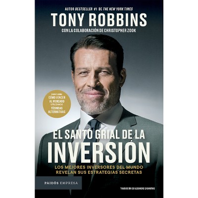 El Santo Grial de la Inversión: Los Mejores Inversores del Mundo Revelan Sus Estrategias Secretas / The Holy Grail of Investing - (Paperback)